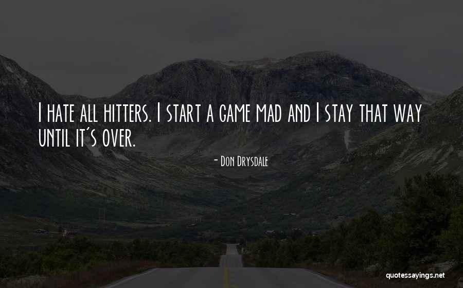 Hitters Quotes By Don Drysdale Hitters Quotes By Don Drysdale