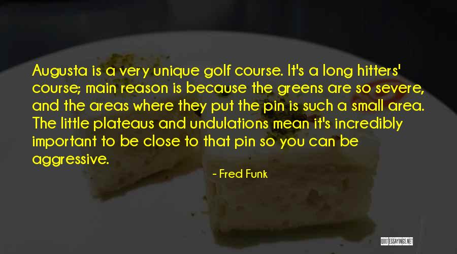 Hitters Quotes By Fred Funk Hitters Quotes By Fred Funk