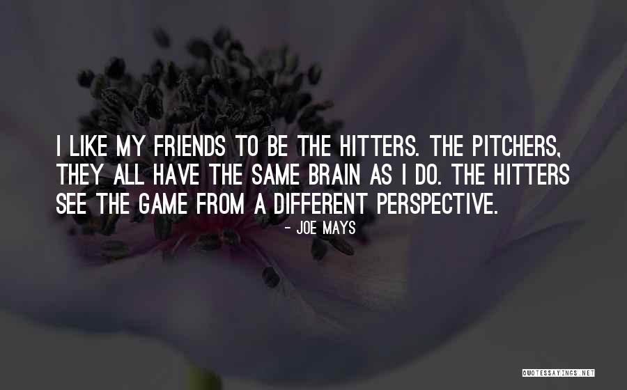 Hitters Quotes By Joe Mays Hitters Quotes By Joe Mays