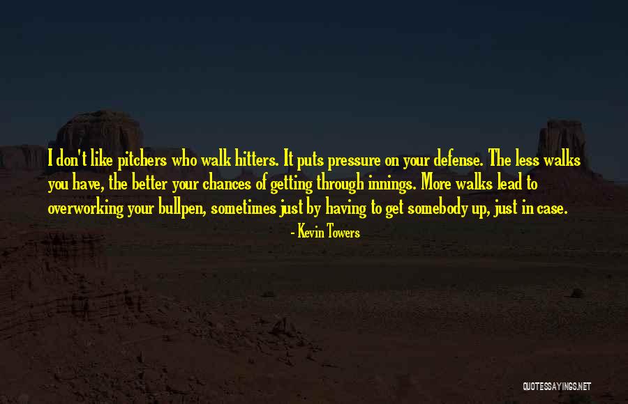 Hitters Quotes By Kevin Towers Hitters Quotes By Kevin Towers