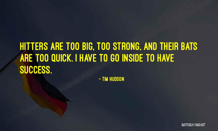 Hitters Quotes By Tim Hudson Hitters Quotes By Tim Hudson