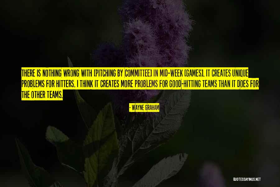 Hitters Quotes By Wayne Graham Hitters Quotes By Wayne Graham