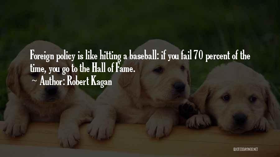 Hitting A Baseball Quotes By Robert Kagan