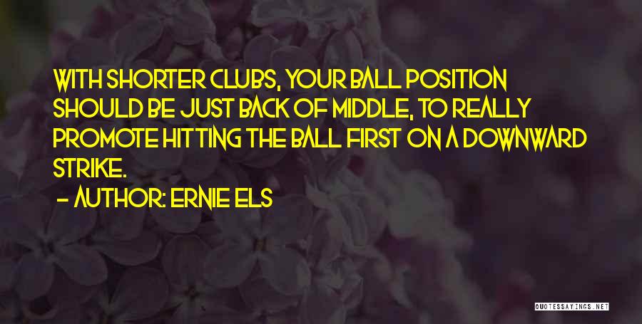 Hitting Back Quotes By Ernie Els