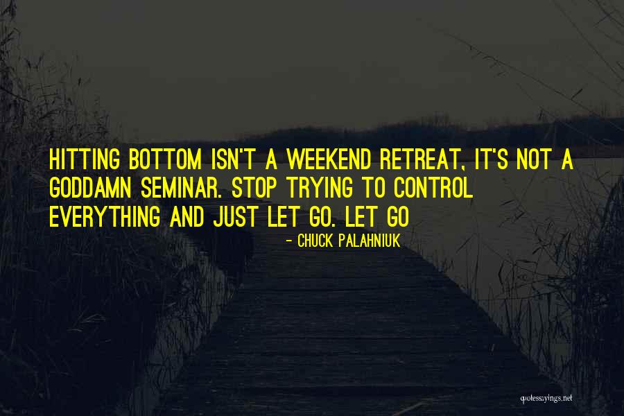 Hitting Bottom Quotes By Chuck Palahniuk Hitting Bottom Quotes By Chuck Palahniuk