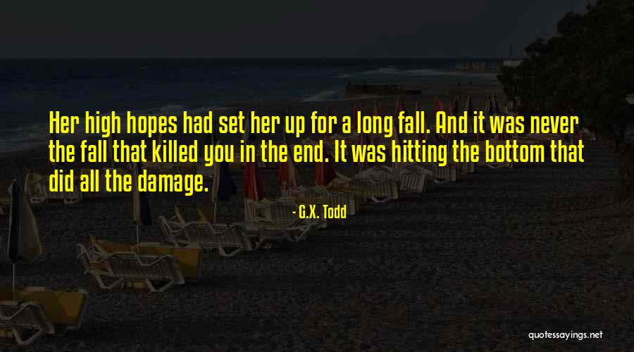 Hitting Bottom Quotes By G.X. Todd Hitting Bottom Quotes By G.X. Todd