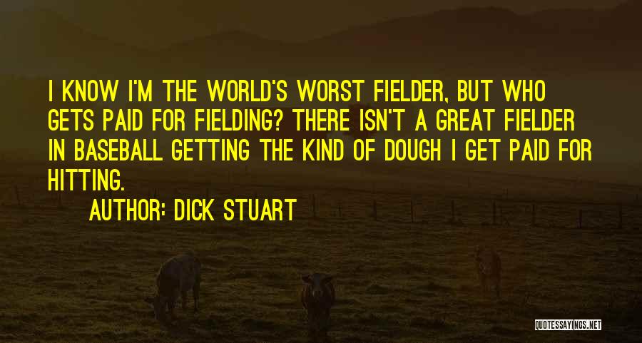 Hitting In Baseball Quotes By Dick Stuart