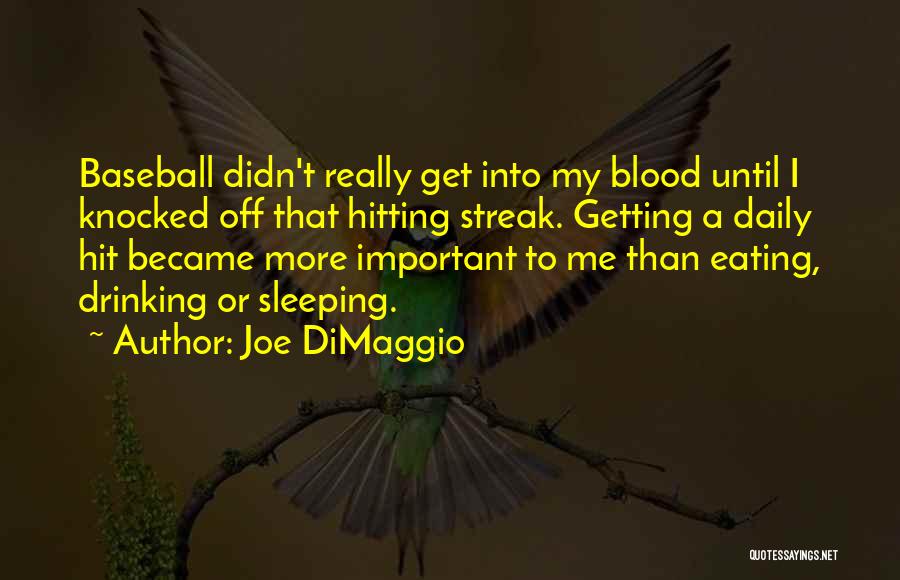 Hitting In Baseball Quotes By Joe DiMaggio