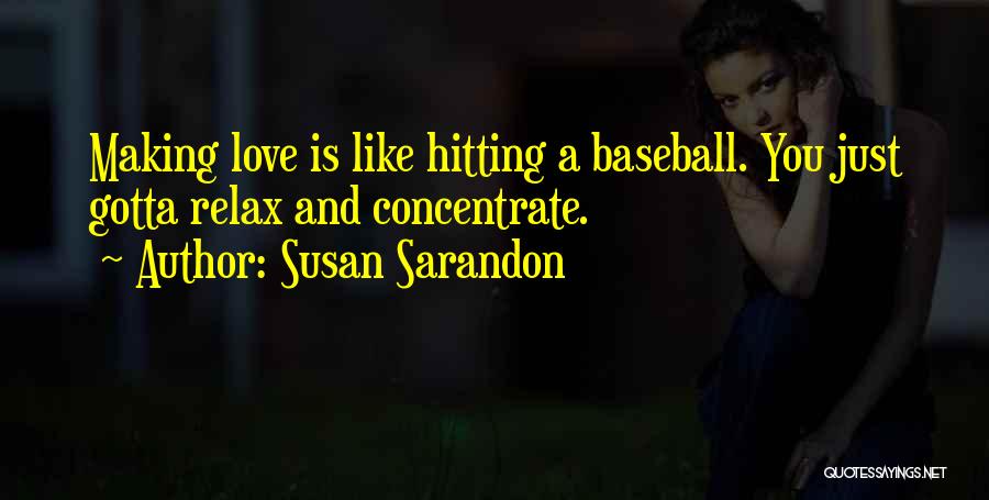 Hitting In Baseball Quotes By Susan Sarandon