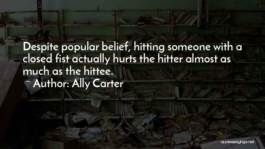 Hitting Someone Quotes By Ally Carter