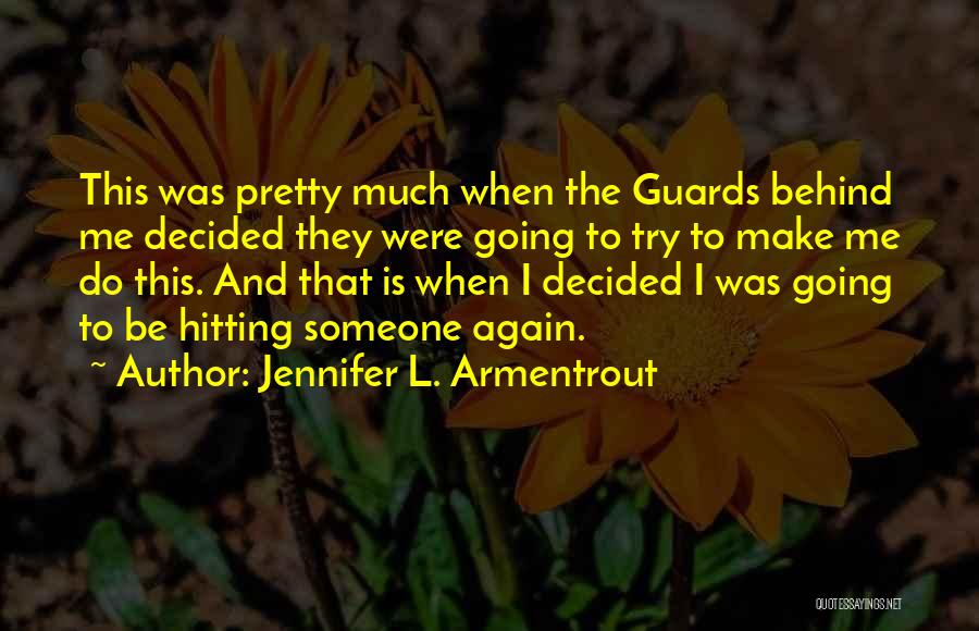 Hitting Someone Quotes By Jennifer L. Armentrout
