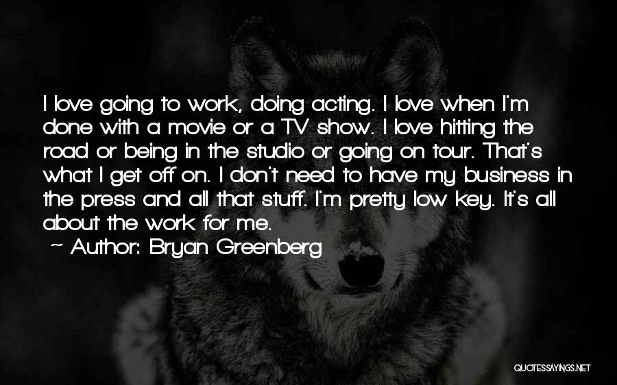 Hitting The Road Quotes By Bryan Greenberg