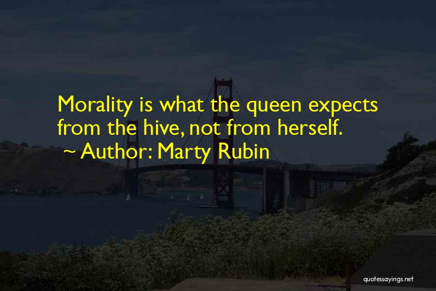 Hive Queen Quotes By Marty Rubin