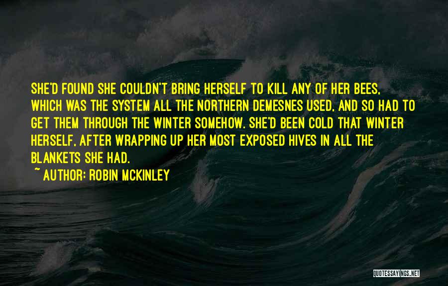Hives Quotes By Robin McKinley