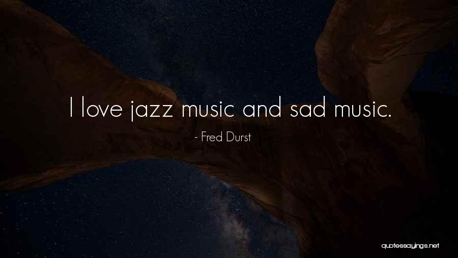 Hjartal Knar Quotes By Fred Durst