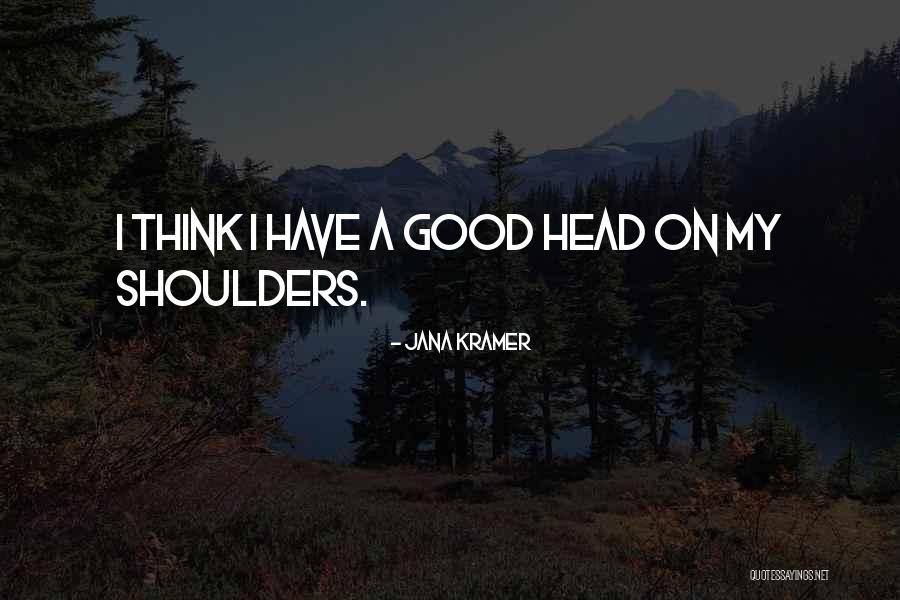 Hlades Quotes By Jana Kramer Hlades Quotes By Jana Kramer