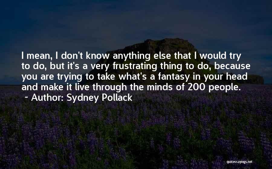 Hlavny Quotes By Sydney Pollack