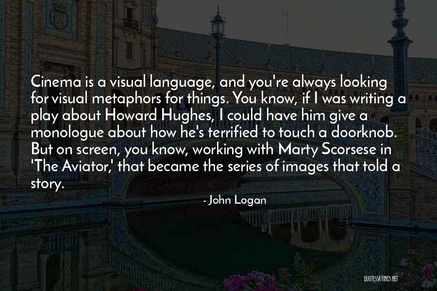 Hloupet N Quotes By John Logan Hloupet N Quotes By John Logan