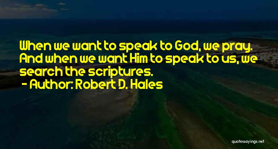 Hlyes R S Quotes By Robert D. Hales