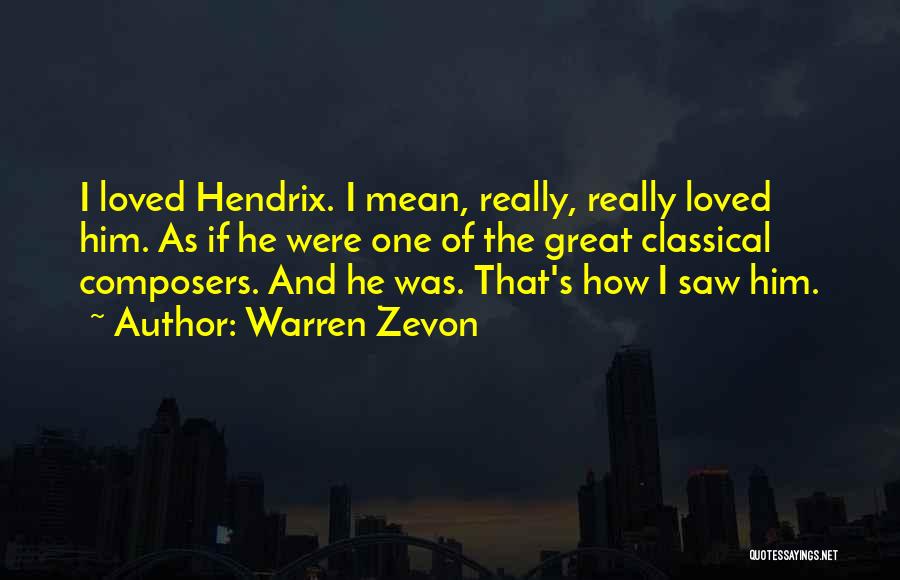 Hmayakyan Quotes By Warren Zevon
