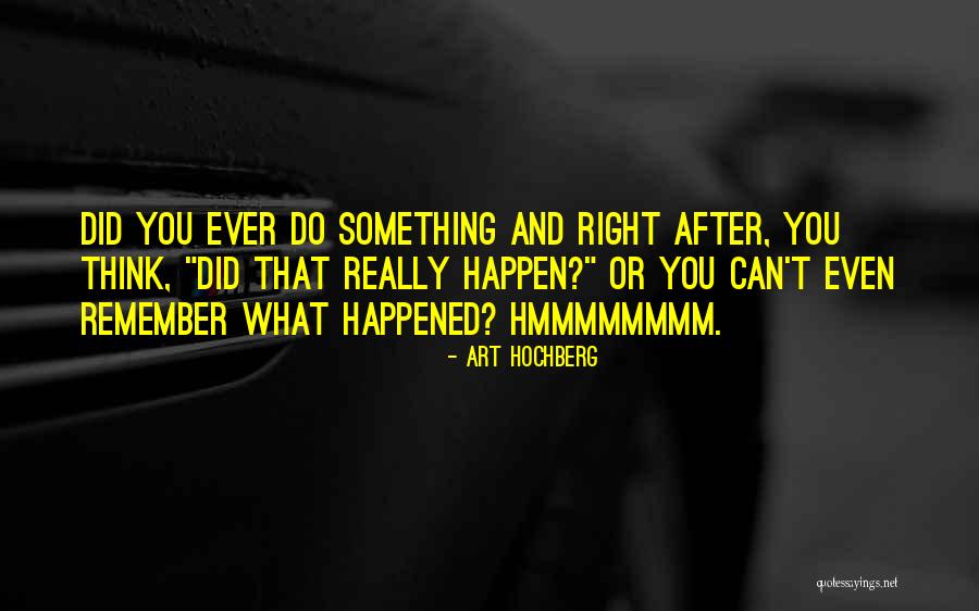 Hmmmmmmmm Quotes By Art Hochberg Hmmmmmmmm Quotes By Art Hochberg