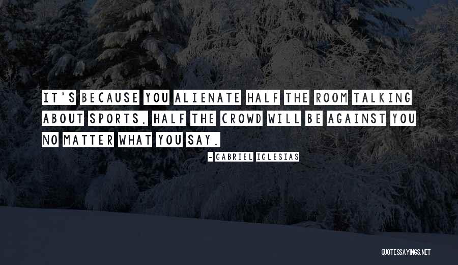 Hneleski Iii Quotes By Gabriel Iglesias Hneleski Iii Quotes By Gabriel Iglesias
