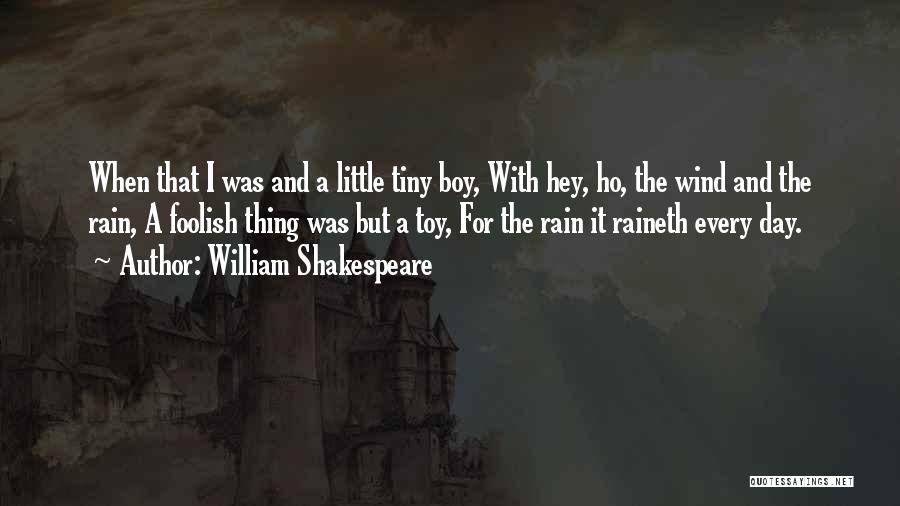 Ho Hey Quotes By William Shakespeare