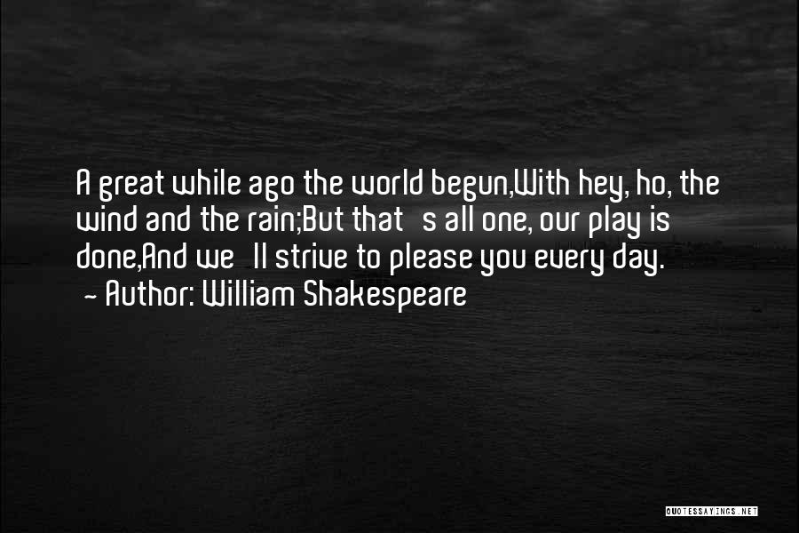 Ho Hey Quotes By William Shakespeare