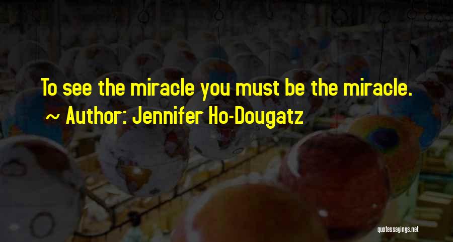 Ho Ho Ho Quotes By Jennifer Ho-Dougatz