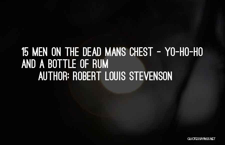 Ho Ho Ho Quotes By Robert Louis Stevenson