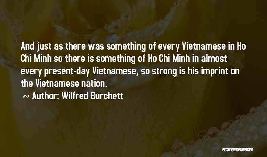 Ho Ho Ho Quotes By Wilfred Burchett