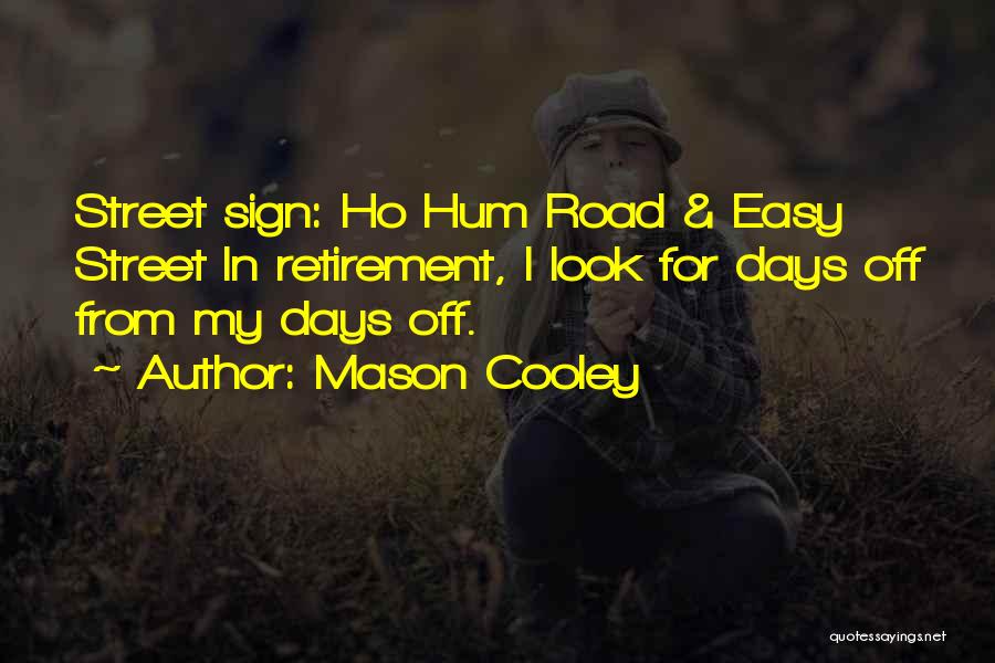 Ho Hum Quotes By Mason Cooley