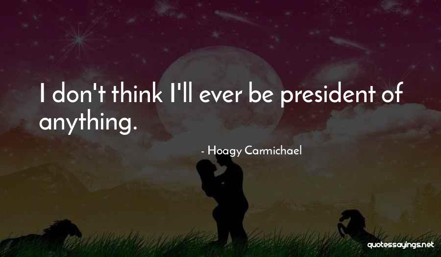 Hoagy Carmichael Quotes 2073644