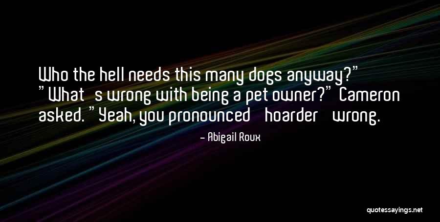 Hoarder Quotes By Abigail Roux