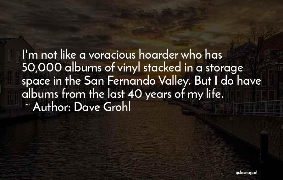 Hoarder Quotes By Dave Grohl