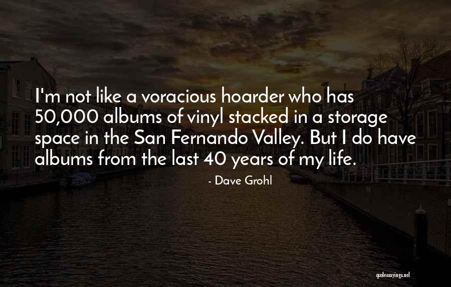 Hoarder Quotes By Dave Grohl