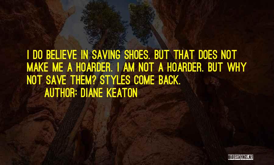 Hoarder Quotes By Diane Keaton