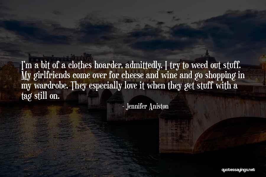 Hoarder Quotes By Jennifer Aniston