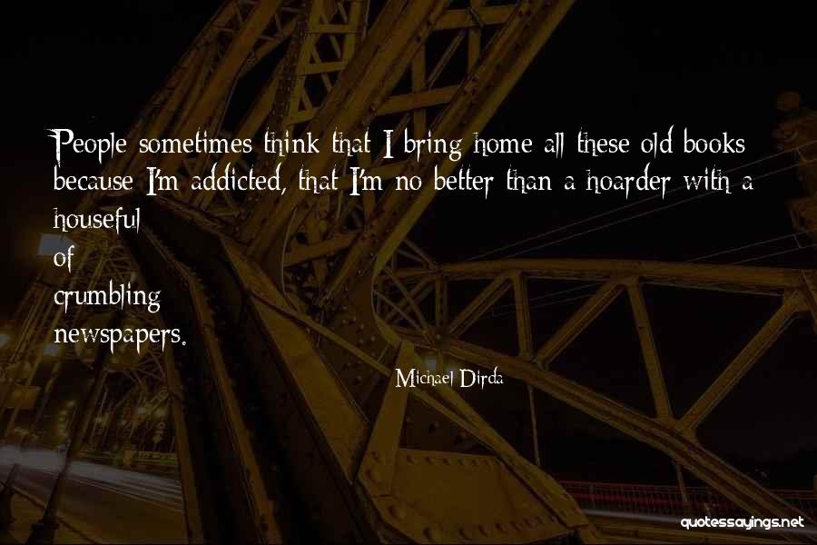 Hoarder Quotes By Michael Dirda