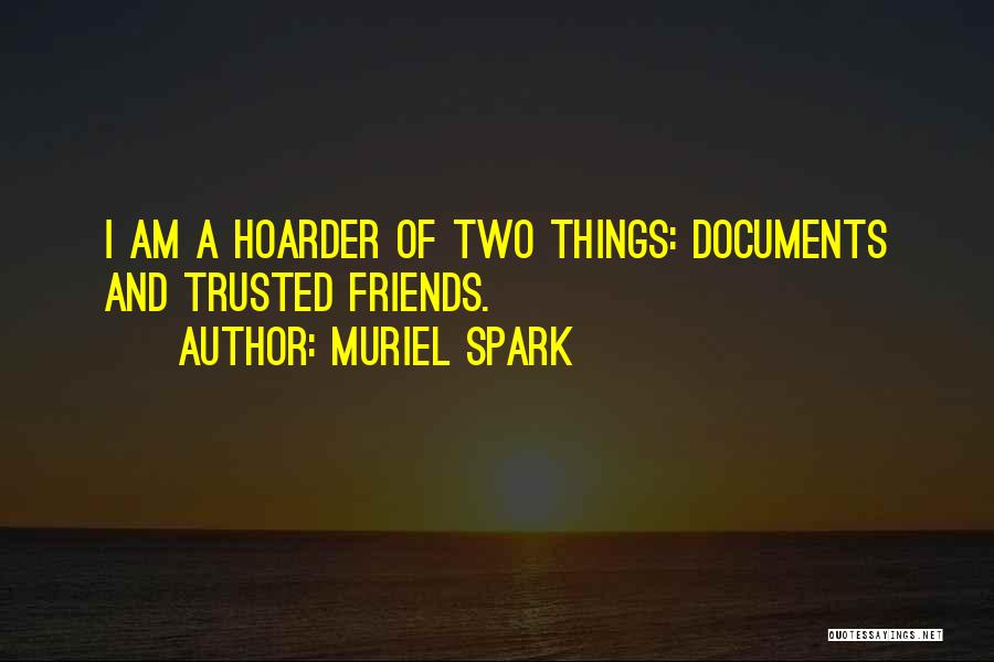 Hoarder Quotes By Muriel Spark