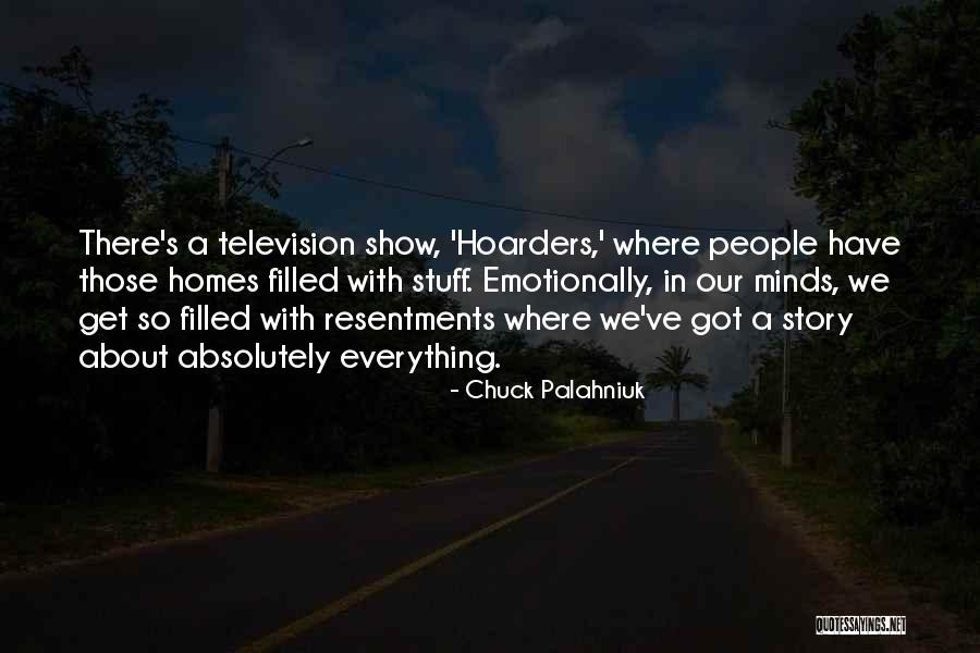 Hoarders Quotes By Chuck Palahniuk