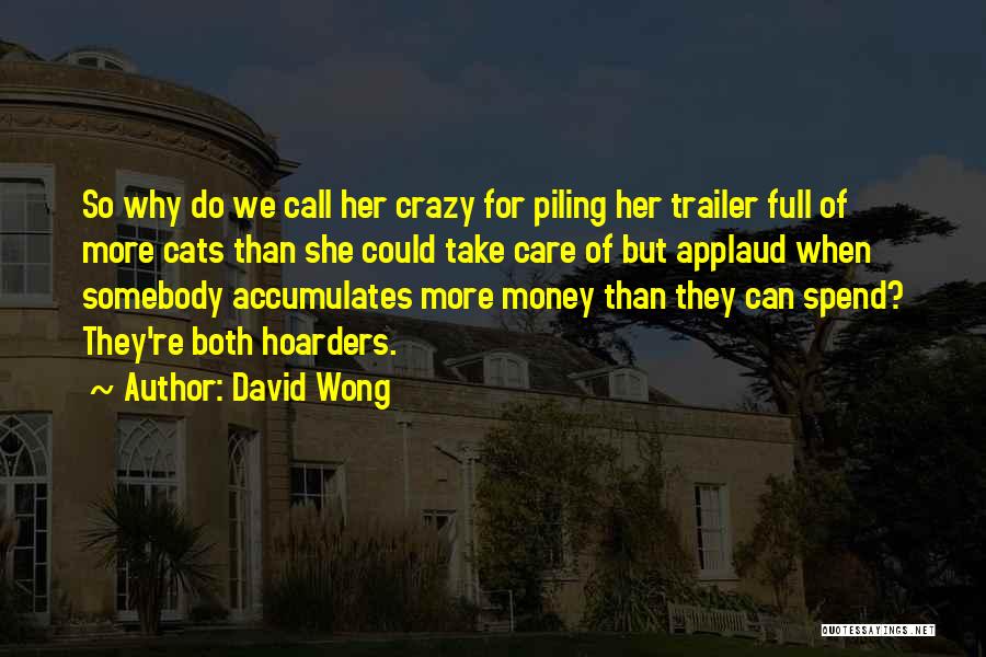 Hoarders Quotes By David Wong