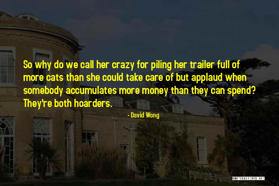 Hoarders Quotes By David Wong