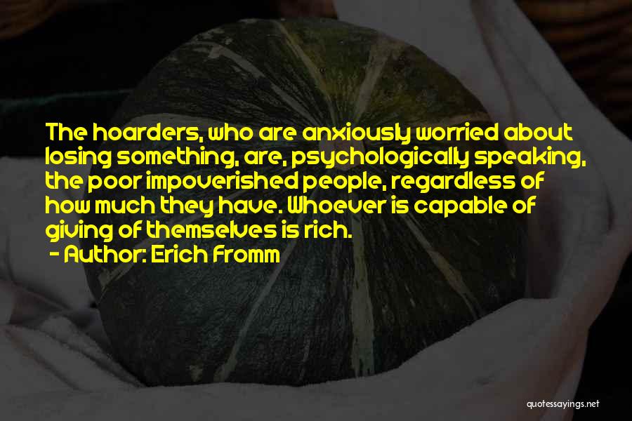 Hoarders Quotes By Erich Fromm