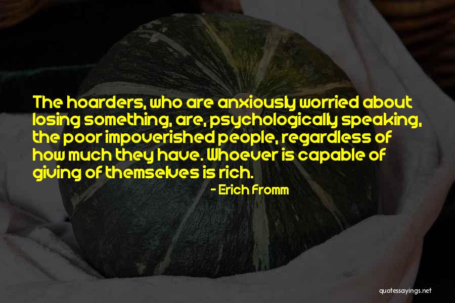 Hoarders Quotes By Erich Fromm