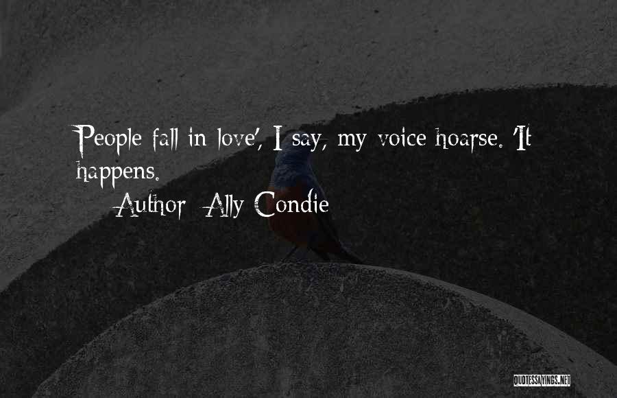 Hoarse Voice Quotes By Ally Condie