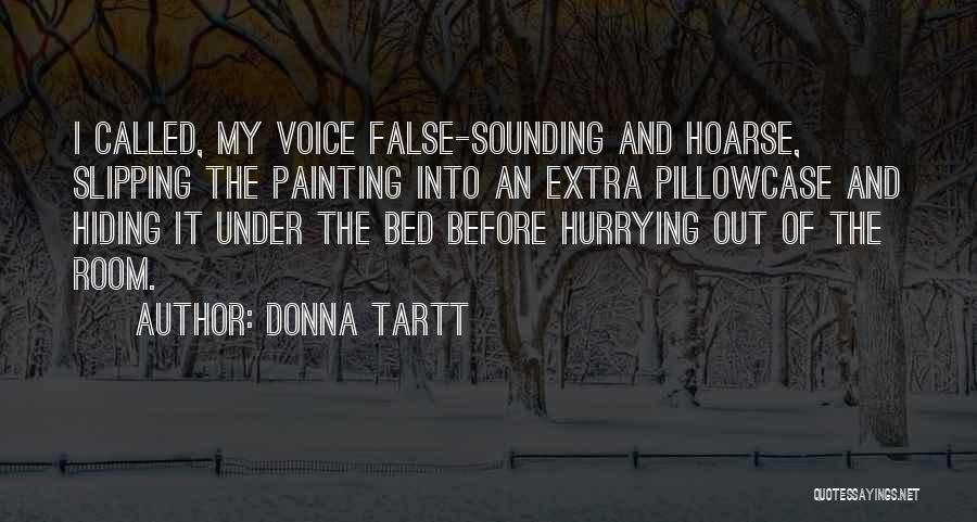 Hoarse Voice Quotes By Donna Tartt