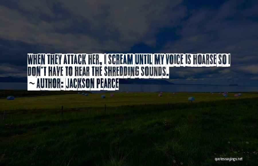 Hoarse Voice Quotes By Jackson Pearce