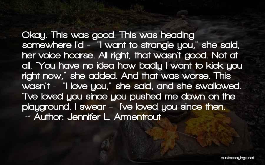 Hoarse Voice Quotes By Jennifer L. Armentrout