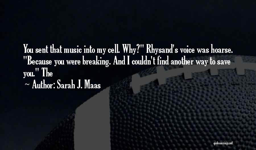 Hoarse Voice Quotes By Sarah J. Maas